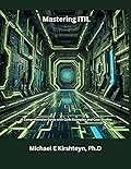 Mastering ITIL: A Comprehensive Guide with Code Examples and Case Studies