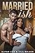 Marriedish by Aliyah Cox