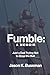 FUMBLE by Jason K. Bussman