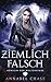Ziemlich Falsch (Königin der Weltenpfade) (German Edition)