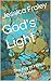 God's Light: The Key to Had...