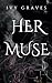 Her Muse: A Raunchy, Sapphi...