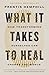 What It Takes to Heal: How Transforming Ourselves Can Change the World