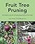 Fruit Tree Pruning: The Sci...