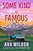 Some Kind of Famous by Ava Wilder