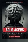 Solo Agers: Book 1 - Kakistocracy