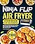 Ninja Flip Air Fryer Cookbo...