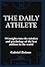 The Daily Athlete: 99 Insig...