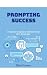 Prompting Success: A Teache...