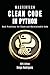 CLEAN CODE IN PYTHON: Best Practices for Clean and Maintainable Code (mastertech)