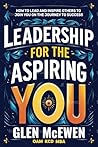 Leadership for the Aspiring You by Glen McEwen
