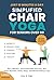 Simplified Chair Yoga for Seniors Over 60 by Kate Right