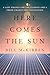 Here Comes the Sun A Last Chance for the Climate and a Fresh Chance for Civilization by Bill McKibben