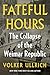 Fateful Hours: The Collapse of the Weimar Republic