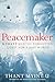 Peacemaker: U Thant and the Forgotten Quest for a Just World