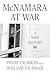 McNamara at War: A New History