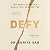 Defy: The Power of No in a World That Demands Yes