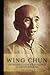 Wing Chun: Introduction Pratique à l'Autodéfense (French Edition)