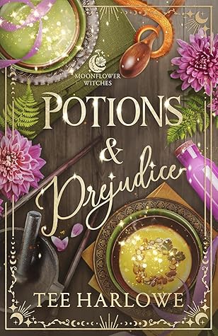 Potions & Prejudice (Moonflower Witches, #1)