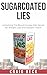 Sugarcoated Lies: Unlocking The Blood Glucose Diet Secret for Weight Loss and Radiant Health