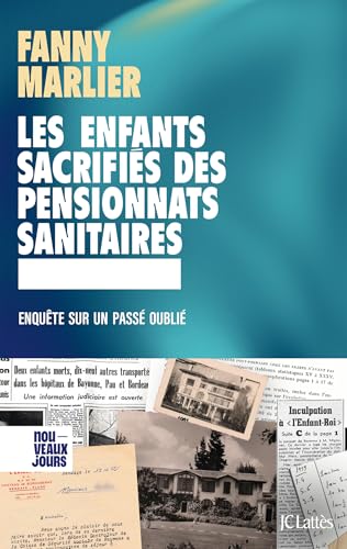 Les enfants sacrifiés des pensionnats sanitaires : Enquête sur un passé oublié (Kindle Edition)