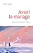 Avant le mariage: Sexualité...