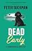 Dead Early by Peter Buckman