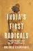 India's First Radicals
