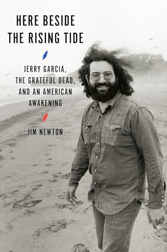 Here Beside the Rising Tide: Jerry Garcia, the Grateful Dead, and an American Awakening (Kindle Edition)