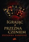 Igrając z przezna...