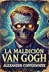 La maldición Van Gogh (Terror en familia) (Spanish Edition) Book cover for La maldición Van Gogh (Terror en familia) (Spanish Edition)