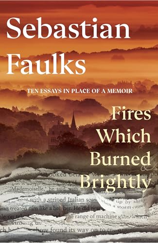 Fires Which Burned Brightly: A Life in Progress (Kindle Edition)