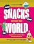 Snacks Around the World 1ed -anglais-