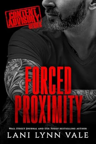 Forced Proximity (Content Advisory, #7)