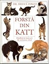 Forstå din katt by Bruce Fogle