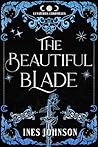 The Beautiful Blade (The Lunaterra Chronicles)