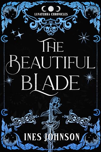 The Beautiful Blade (The Lunaterra Chronicles)