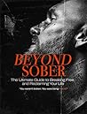 Beyond Sober: The...