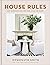 House Rules: How to Decorat...