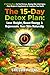 The 15-Day Detox Plan: Lose...