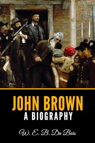 John Brown: A Biography