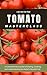 Tomato Masterclass: A Compr...