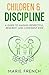 CHILDREN & DISCIPLINE: A Gu...