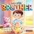 I am a Big Brother Book | A Rhyming Picture Story for Boys, 2... by Aaron Masters