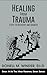 Healing From Trauma: Steps ...