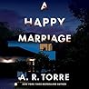 A Happy Marriage by A.R. Torre