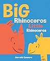 Big Rhinoceros, Little Rhinoceros by Jerrold Connors