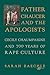 Father Chaucer and the Apologists: Cecily Chaumpaigne and 700 Years of Rape Culture