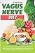 Vagus Nerve Diet: Learn How...