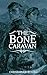 The Bone Caravan